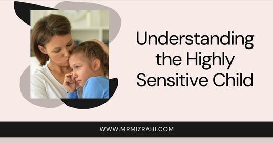 The Highly Sensitive Child